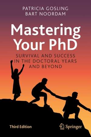 Mastering Your PhD: Survival and Success in the Doctoral Years and Beyond de Patricia Gosling