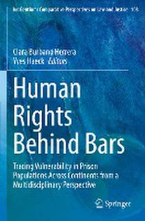 Human Rights Behind Bars: Tracing Vulnerability in Prison Populations Across Continents from a Multidisciplinary Perspective de Clara Burbano Herrera