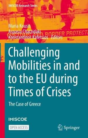 Challenging Mobilities in and to the EU during Times of Crises: The Case of Greece de Maria Kousis