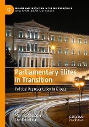 Parliamentary Elites in Transition: Political Representation in Greece de Manina Kakepaki