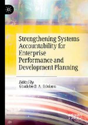 Strengthening Systems Accountability for Enterprise Performance and Development Planning de Gbadebo O. A. Odularu