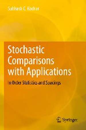 Stochastic Comparisons with Applications: In Order Statistics and Spacings de Subhash C. Kochar