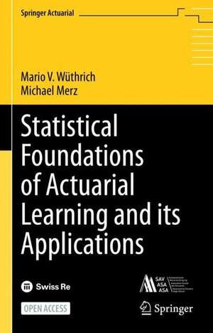 Statistical Foundations of Actuarial Learning and its Applications de Mario V. Wüthrich