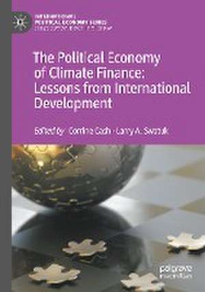 The Political Economy of Climate Finance: Lessons from International Development de Corrine Cash