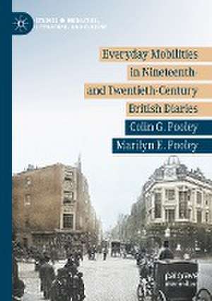 Everyday Mobilities in Nineteenth- and Twentieth-Century British Diaries de Colin G. Pooley