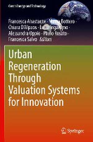 Urban Regeneration Through Valuation Systems for Innovation de Francesca Abastante