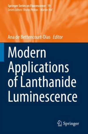 Modern Applications of Lanthanide Luminescence de Ana de Bettencourt-Dias