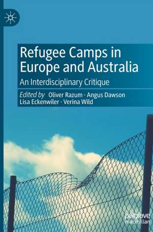 Refugee Camps in Europe and Australia: An Interdisciplinary Critique de Oliver Razum