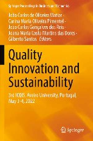 Quality Innovation and Sustainability: 3rd ICQIS, Aveiro University, Portugal, May 3-4, 2022 de João Carlos de Oliveira Matias