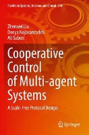 Cooperative Control of Multi-agent Systems: A Scale-Free Protocol Design de Zhenwei Liu