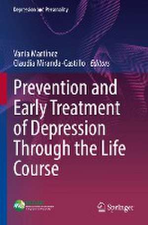 Prevention and Early Treatment of Depression Through the Life Course de Vania Martínez