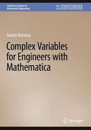 Complex Variables for Engineers with Mathematica de Seiichi Nomura