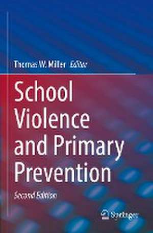 School Violence and Primary Prevention de Thomas W. Miller