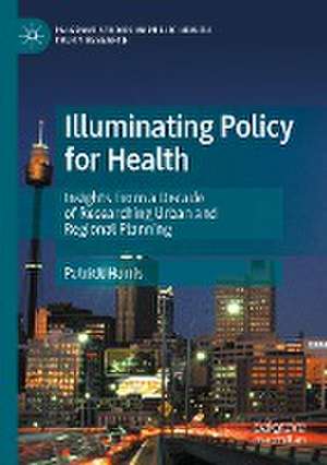 Illuminating Policy for Health: Insights From a Decade of Researching Urban and Regional Planning de Patrick Harris