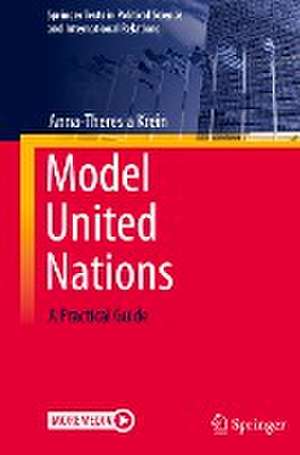 Model United Nations: A Practical Guide de Anna-Theresia Krein