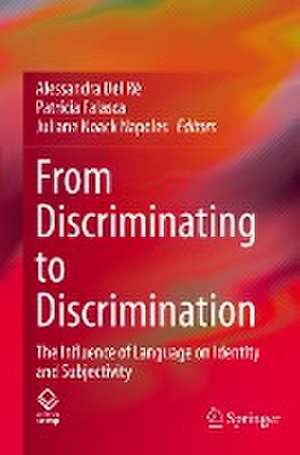 From Discriminating to Discrimination: The Influence of Language on Identity and Subjectivity de Alessandra Del Ré