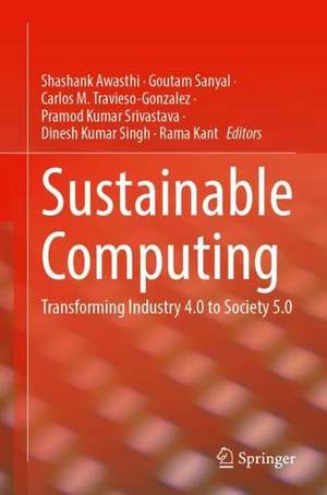 Sustainable Computing: Transforming Industry 4.0 to Society 5.0 de Shashank Awasthi