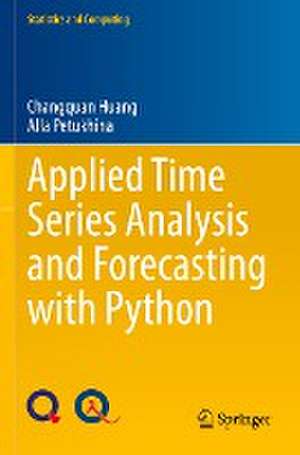 Applied Time Series Analysis and Forecasting with Python de Changquan Huang