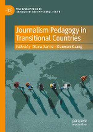 Journalism Pedagogy in Transitional Countries de Diana Garrisi