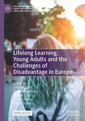 Lifelong Learning, Young Adults and the Challenges of Disadvantage in Europe de John Holford