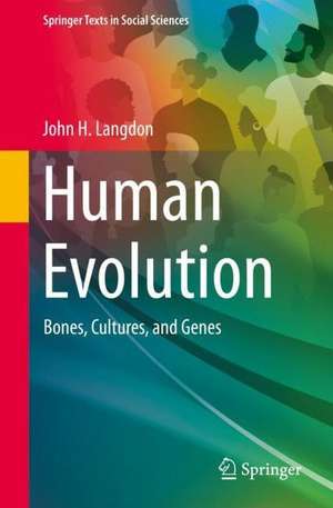 Human Evolution: Bones, Cultures, and Genes de John H. Langdon