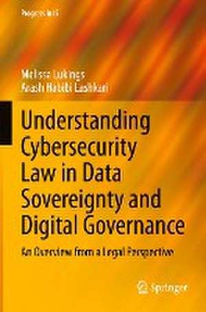 Understanding Cybersecurity Law in Data Sovereignty and Digital Governance: An Overview from a Legal Perspective de Melissa Lukings