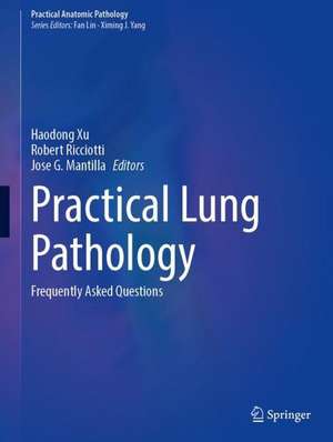 Practical Lung Pathology: Frequently Asked Questions de Haodong Xu