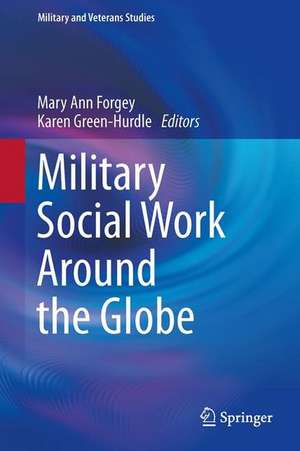 Military Social Work Around the Globe de Mary Ann Forgey