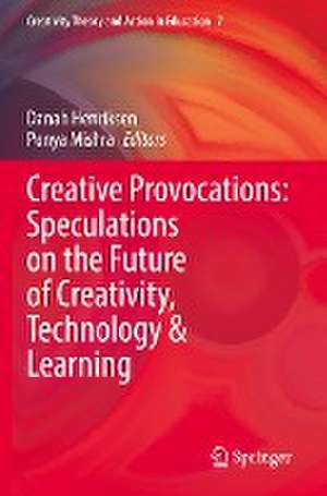 Creative Provocations: Speculations on the Future of Creativity, Technology & Learning de Danah Henriksen