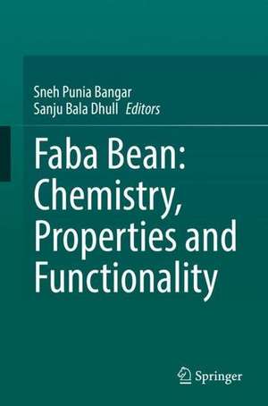 Faba Bean: Chemistry, Properties and Functionality de Sneh Punia Bangar