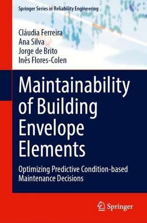 Maintainability of Building Envelope Elements: Optimizing Predictive Condition-Based Maintenance Decisions de Cláudia Ferreira