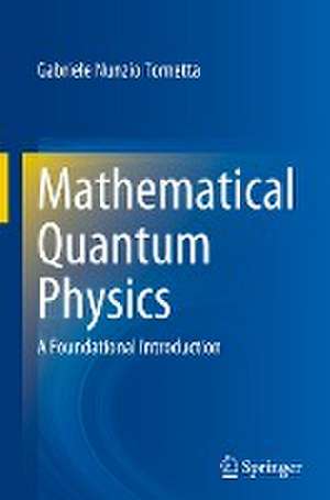 Mathematical Quantum Physics de Gabriele Nunzio Tornetta