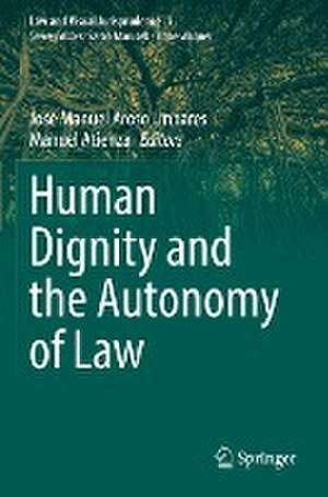 Human Dignity and the Autonomy of Law de José Manuel Aroso Linhares