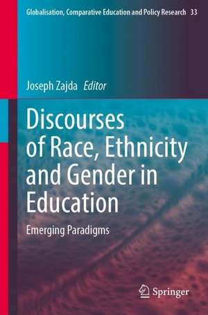 Discourses of Race, Ethnicity and Gender in Education: Emerging Paradigms de Joseph Zajda