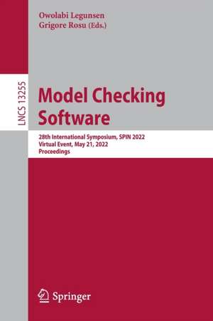 Model Checking Software: 28th International Symposium, SPIN 2022, Virtual Event, May 21, 2022, Proceedings de Owolabi Legunsen