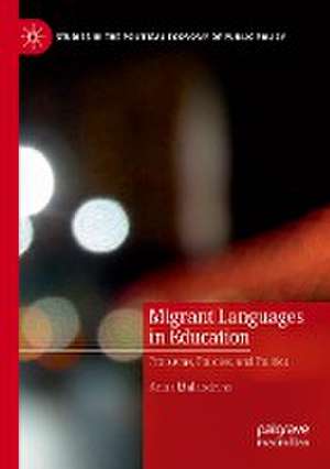 Migrant Languages in Education: Problems, Policies, and Politics de Anna Malandrino