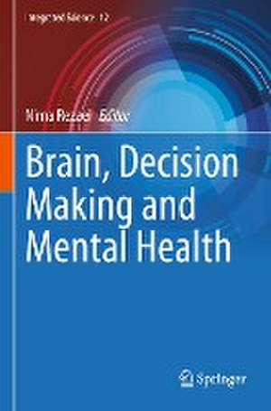 Brain, Decision Making and Mental Health de Nima Rezaei