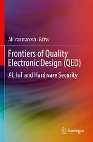 Frontiers of Quality Electronic Design (QED): AI, IoT and Hardware Security de Ali Iranmanesh