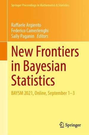 New Frontiers in Bayesian Statistics: BAYSM 2021, Online, September 1–3 de Raffaele Argiento