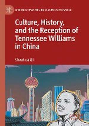 Culture, History, and the Reception of Tennessee Williams in China de Shouhua Qi