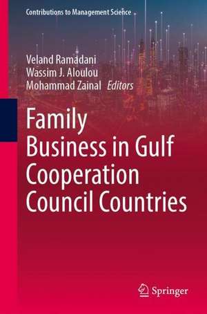 Family Business in Gulf Cooperation Council Countries de Veland Ramadani