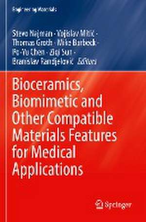 Bioceramics, Biomimetic and Other Compatible Materials Features for Medical Applications de Stevo Najman