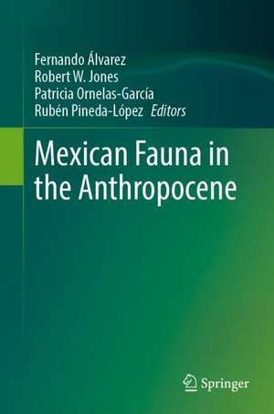 Mexican Fauna in the Anthropocene de Robert W. Jones