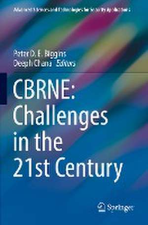 CBRNE: Challenges in the 21st Century de Peter D.E. Biggins