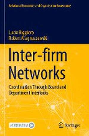 Inter-firm Networks: Coordination Through Board and Department Interlocks de Lucio Biggiero