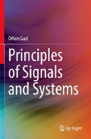 Principles of Signals and Systems de Orhan Gazi