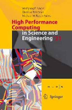 High Performance Computing in Science and Engineering '21: Transactions of the High Performance Computing Center, Stuttgart (HLRS) 2021 de Wolfgang E. Nagel