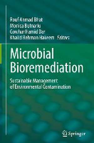 Microbial Bioremediation: Sustainable Management of Environmental Contamination de Rouf Ahmad Bhat