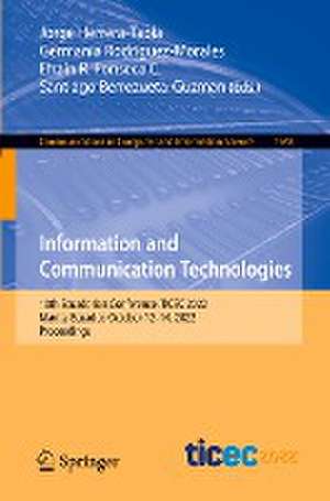 Information and Communication Technologies: 10th Ecuadorian Conference, TICEC 2022, Manta, Ecuador, October 12–14, 2022, Proceedings de Jorge Herrera-Tapia