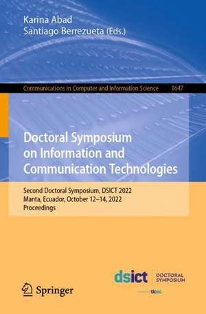 Doctoral Symposium on Information and Communication Technologies: Second Doctoral Symposium, DSICT 2022, Manta, Ecuador, October 12–14, 2022, Proceedings de Karina Abad